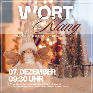 Wort und Klang, 2 Advents Gottesdienst in St. lukas am 07. Dezember um 09:30 Uhr. 